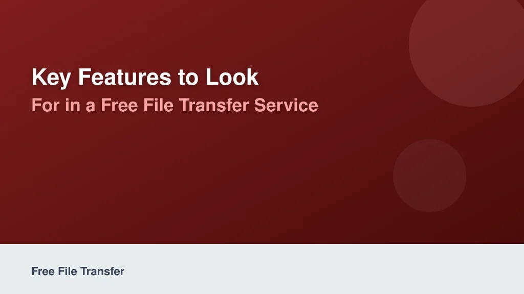 Key Features to Look For in a Free File Transfer Service