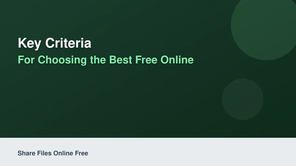 Key Criteria for Choosing the Best Free Online File Sharing Service