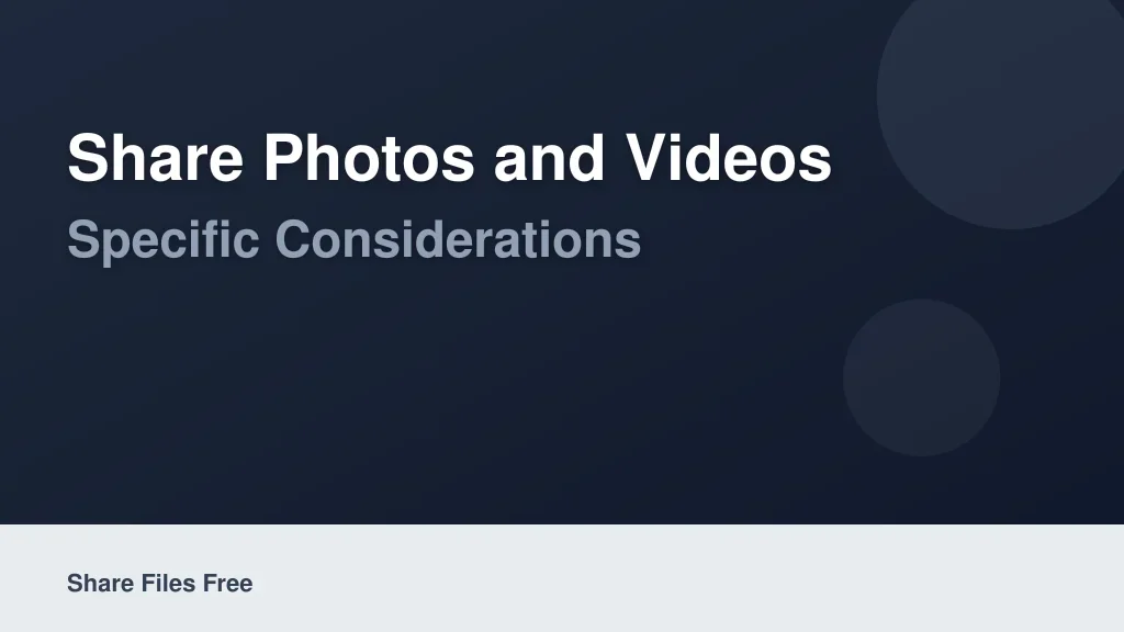 Share Photos and Videos Online Free: Specific Considerations